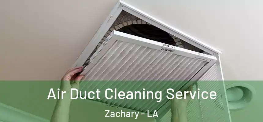  Air Duct Cleaning Service Zachary - LA