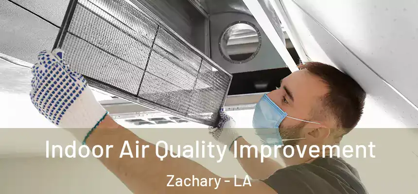  Indoor Air Quality Improvement Zachary - LA
