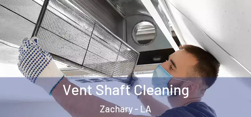  Vent Shaft Cleaning Zachary - LA