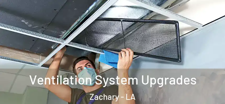  Ventilation System Upgrades Zachary - LA